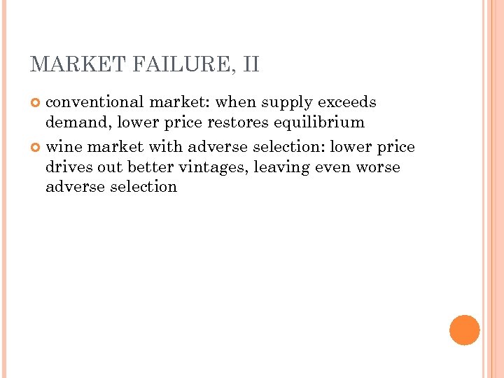 MARKET FAILURE, II conventional market: when supply exceeds demand, lower price restores equilibrium wine