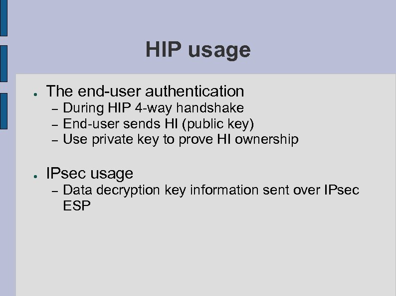 HIP usage ● The end-user authentication – – – ● During HIP 4 -way