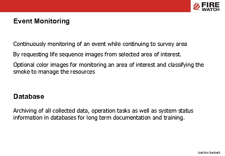 Event Monitoring Continuously monitoring of an event while continuing to survey area By requesting