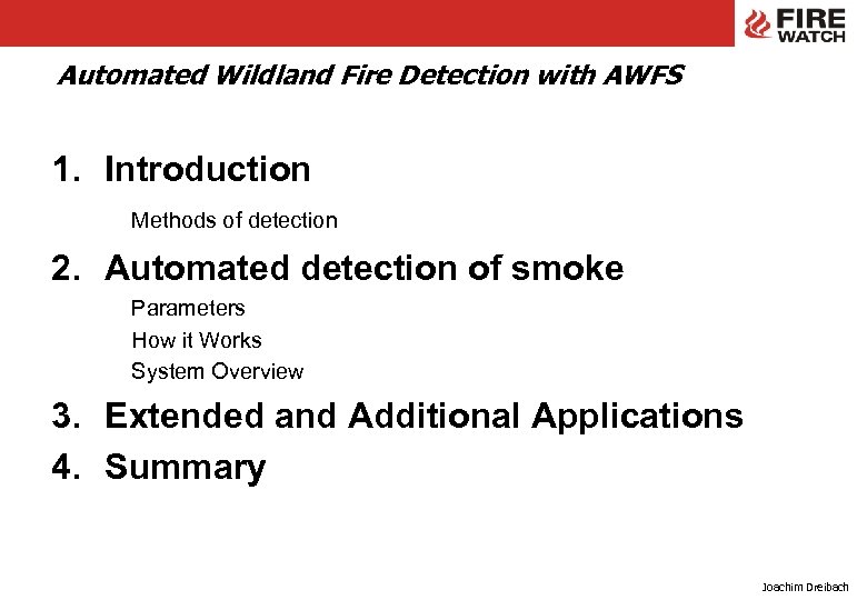 Automated Wildland Fire Detection with AWFS 1. Introduction Methods of detection 2. Automated detection