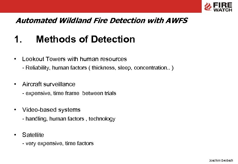 Automated Wildland Fire Detection with AWFS 1. Methods of Detection • Lookout Towers with