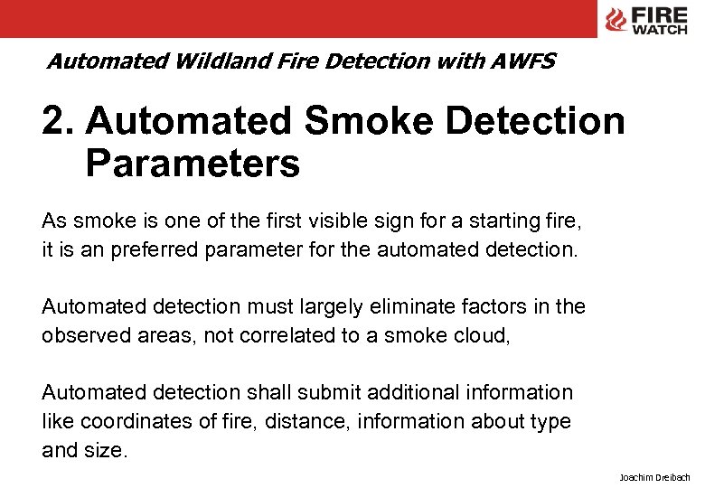 Automated Wildland Fire Detection with AWFS 2. Automated Smoke Detection Parameters As smoke is