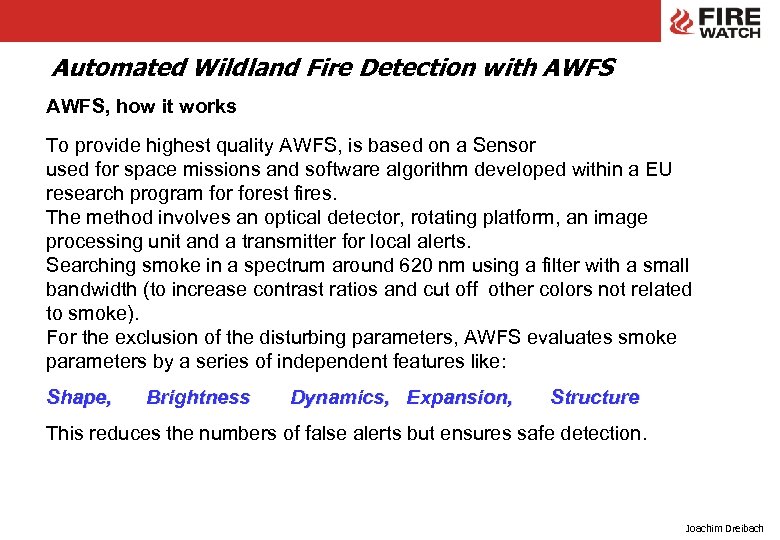 Automated Wildland Fire Detection with AWFS, how it works To provide highest quality AWFS,