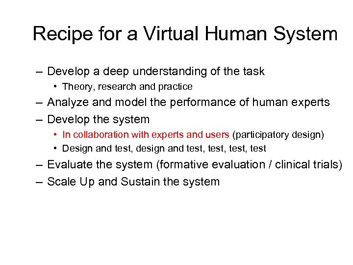 Recipe for a Virtual Human System – Develop a deep understanding of the task