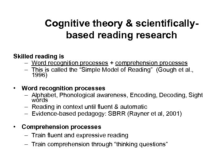 Cognitive theory & scientificallybased reading research Skilled reading is – Word recognition processes +