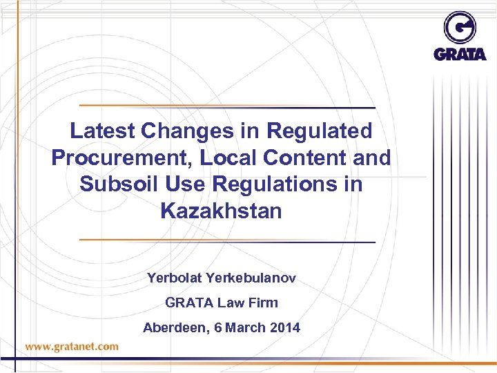 Latest Changes in Regulated Procurement, Local Content and Subsoil Use Regulations in Kazakhstan Yerbolat