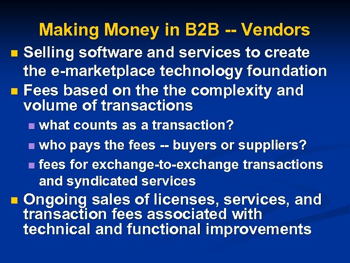 Making Money in B 2 B -- Vendors Selling software and services to create