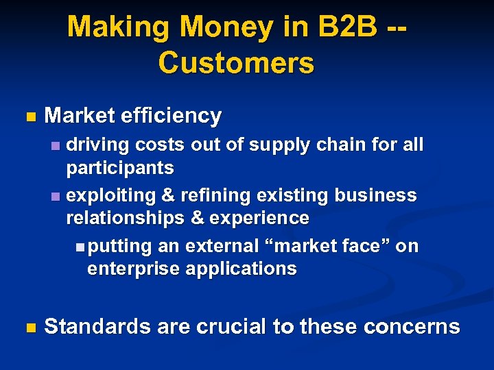 Making Money in B 2 B -Customers n Market efficiency driving costs out of