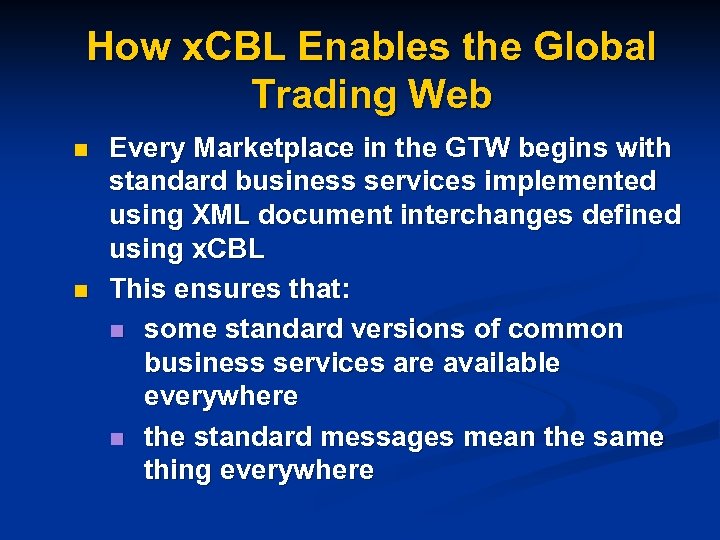 How x. CBL Enables the Global Trading Web n n Every Marketplace in the