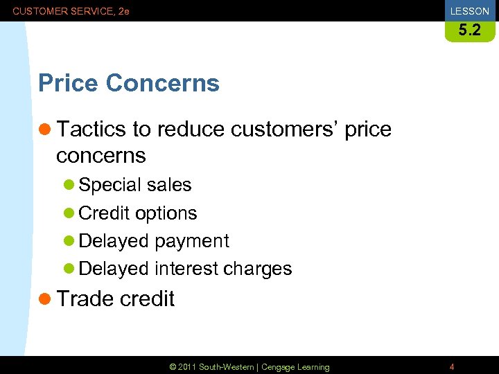 CUSTOMER SERVICE, 2 e LESSON 5. 2 Price Concerns l Tactics to reduce customers’