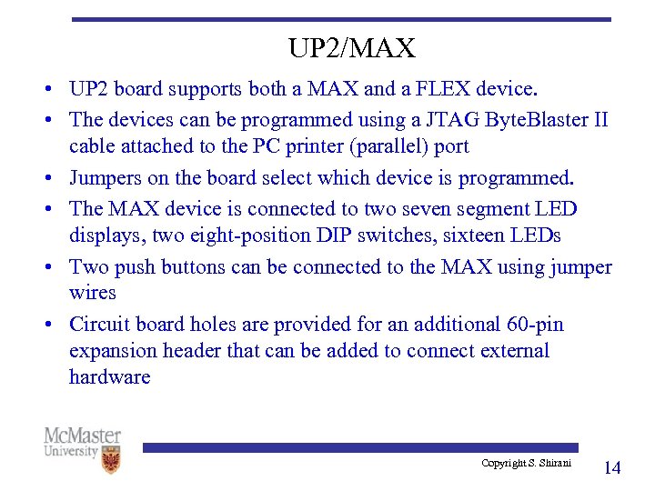 UP 2/MAX • UP 2 board supports both a MAX and a FLEX device.