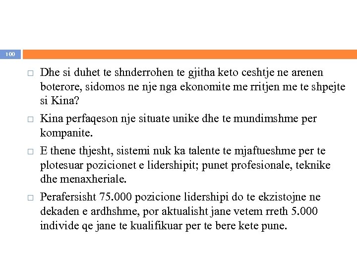 100 Dhe si duhet te shnderrohen te gjitha keto ceshtje ne arenen boterore, sidomos