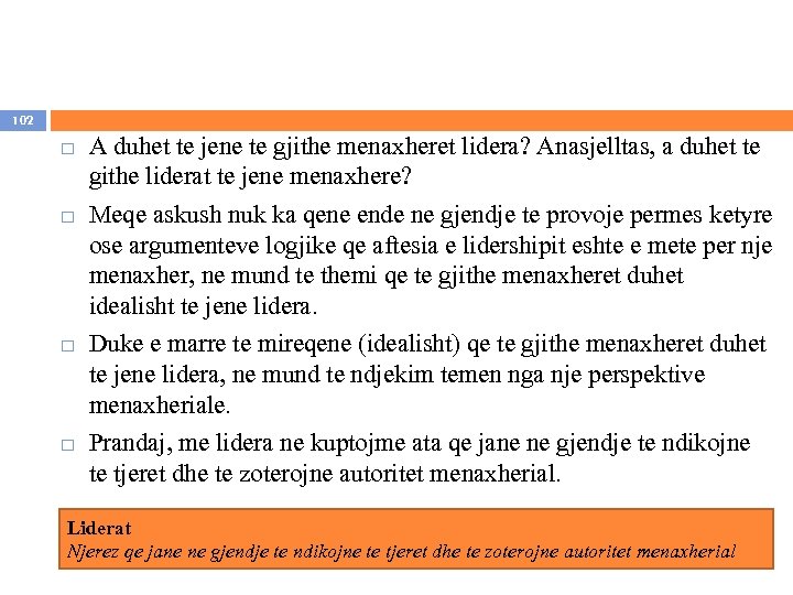 102 A duhet te jene te gjithe menaxheret lidera? Anasjelltas, a duhet te githe