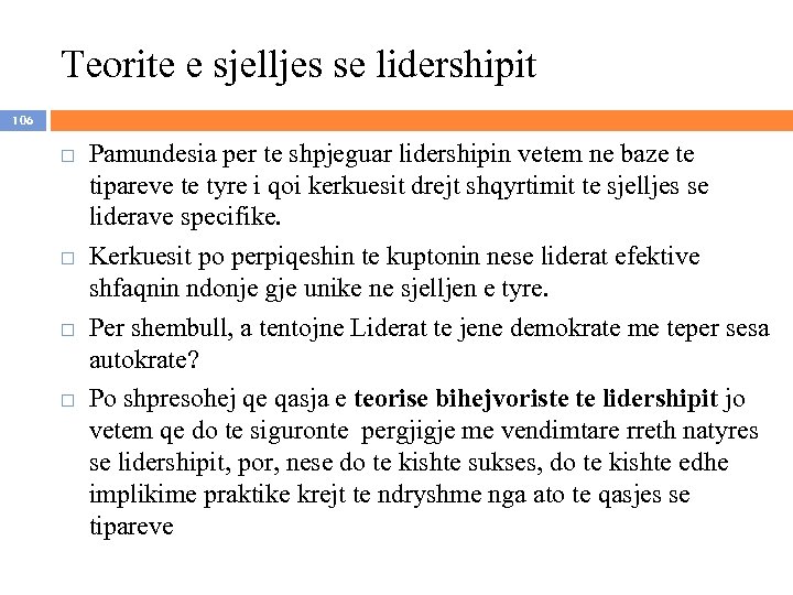 Teorite e sjelljes se lidershipit 106 Pamundesia per te shpjeguar lidershipin vetem ne baze