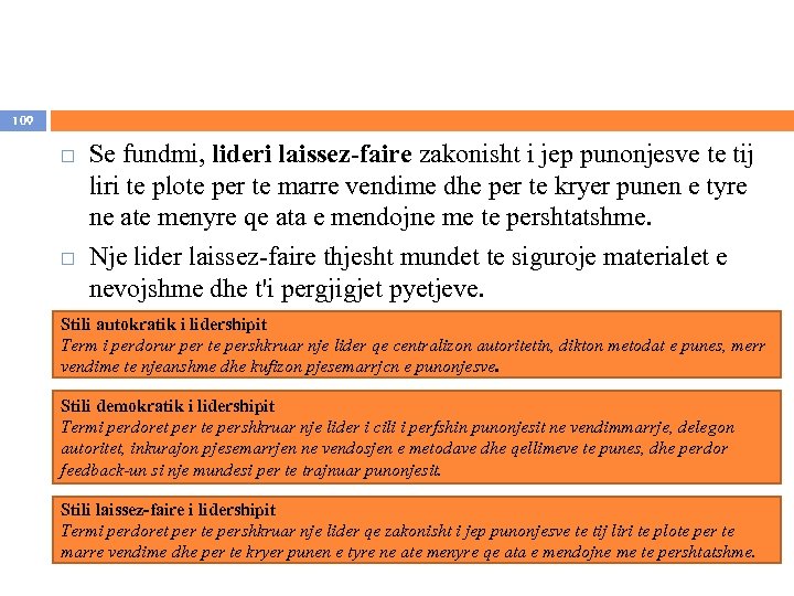 109 Se fundmi, lideri laissez-faire zakonisht i jep punonjesve te tij liri te plote