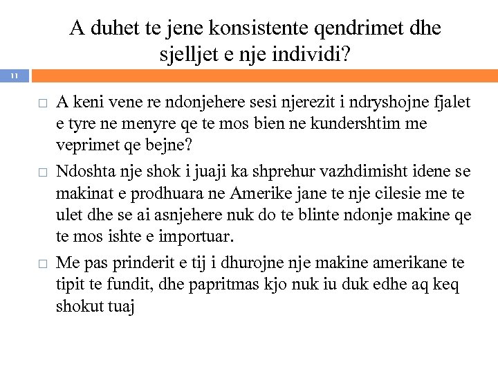 A duhet te jene konsistente qendrimet dhe sjelljet e nje individi? 11 A keni