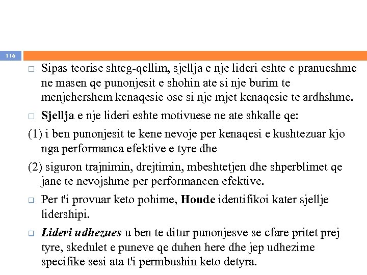 116 Sipas teorise shteg-qellim, sjellja e nje lideri eshte e pranueshme ne masen qe