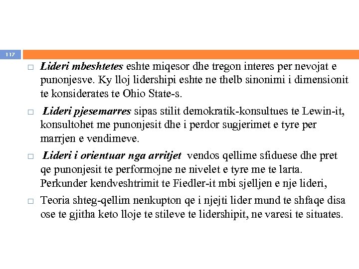 117 Lideri mbeshtetes eshte miqesor dhe tregon interes per nevojat e punonjesve. Ky lloj