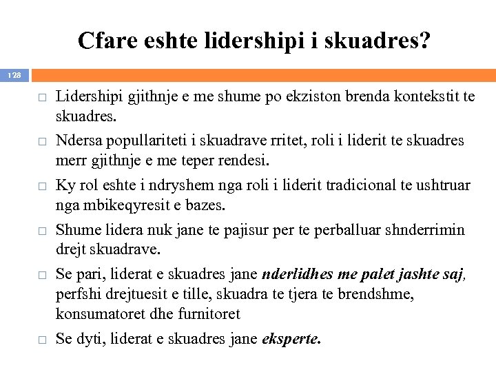 Cfare eshte lidershipi i skuadres? 128 Lidershipi gjithnje e me shume po ekziston brenda