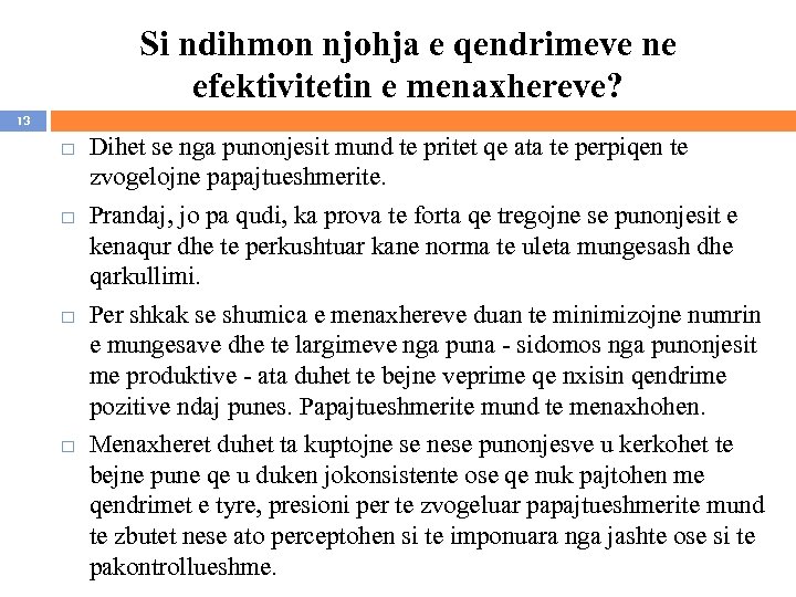 Si ndihmon njohja e qendrimeve ne efektivitetin e menaxhereve? 13 Dihet se nga punonjesit