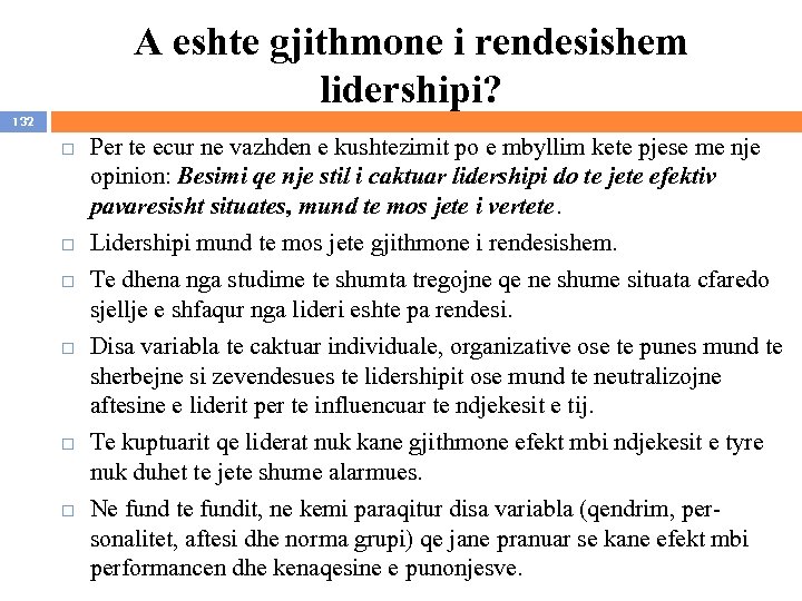 A eshte gjithmone i rendesishem lidershipi? 132 Per te ecur ne vazhden e kushtezimit