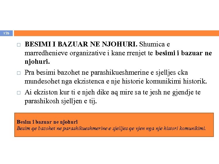135 BESIMI I BAZUAR NE NJOHURI. Shumica e marredhenieve organizative i kane rrenjet te
