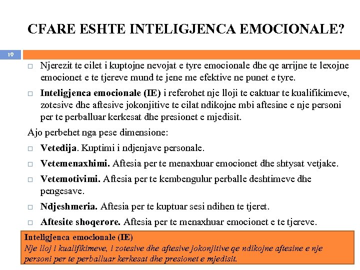 CFARE ESHTE INTELIGJENCA EMOCIONALE? 19 Njerezit te cilet i kuptojne nevojat e tyre emocionale