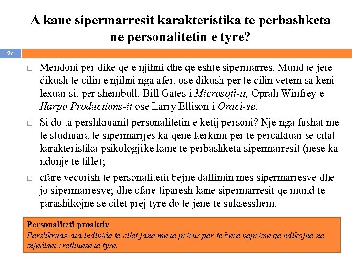 A kane sipermarresit karakteristika te perbashketa ne personalitetin e tyre? 27 Mendoni per dike