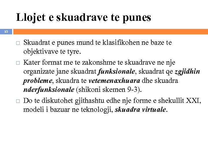 Llojet e skuadrave te punes 53 Skuadrat e punes mund te klasifikohen ne baze