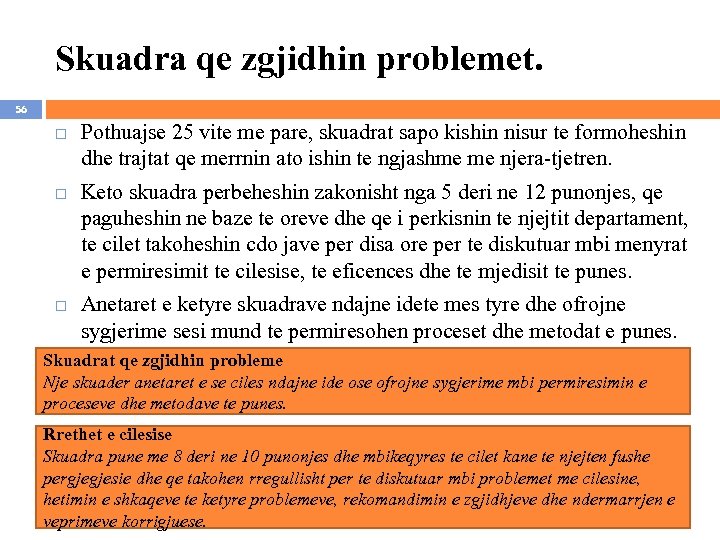 Skuadra qe zgjidhin problemet. 56 Pothuajse 25 vite me pare, skuadrat sapo kishin nisur