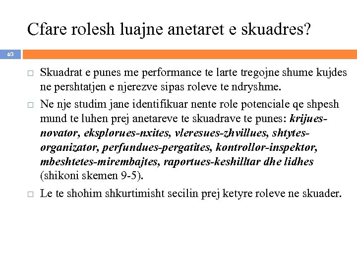 Cfare rolesh luajne anetaret e skuadres? 63 Skuadrat e punes me performance te larte