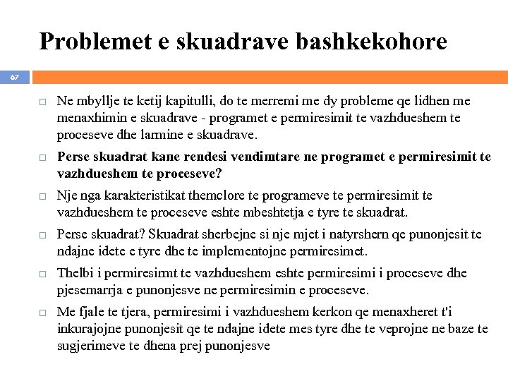 Problemet e skuadrave bashkekohore 67 Ne mbyllje te ketij kapitulli, do te merremi me