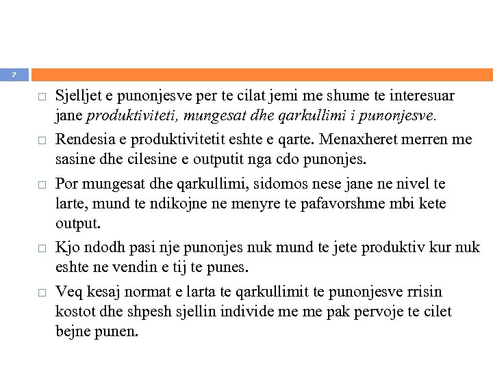 7 Sjelljet e punonjesve per te cilat jemi me shume te interesuar jane produktiviteti,