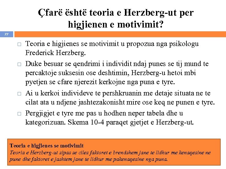 Çfarë është teoria e Herzberg-ut per higjienen e motivimit? 77 Teoria e higjienes se