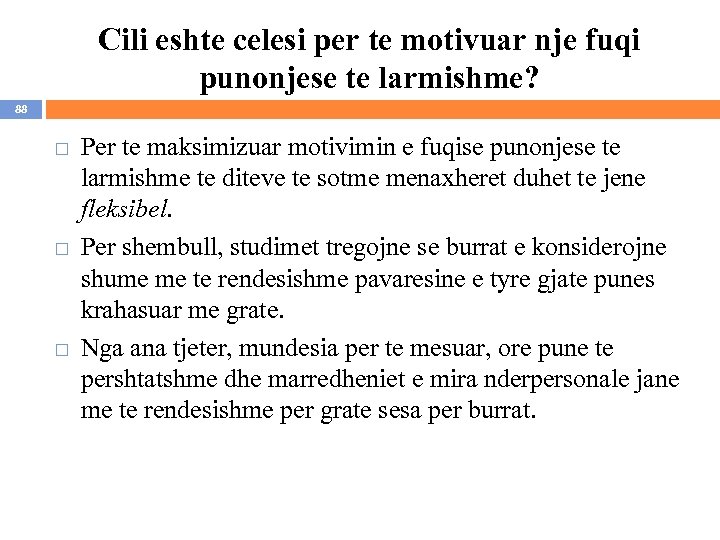 Cili eshte celesi per te motivuar nje fuqi punonjese te larmishme? 88 Per te