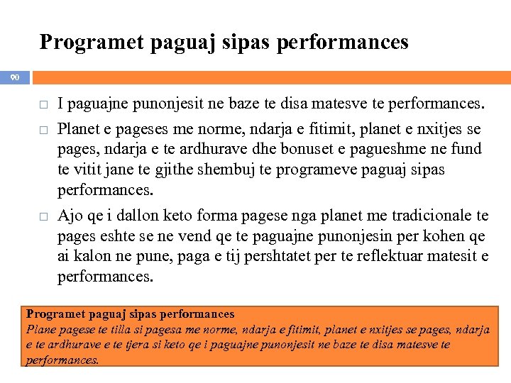Programet paguaj sipas performances 90 I paguajne punonjesit ne baze te disa matesve te