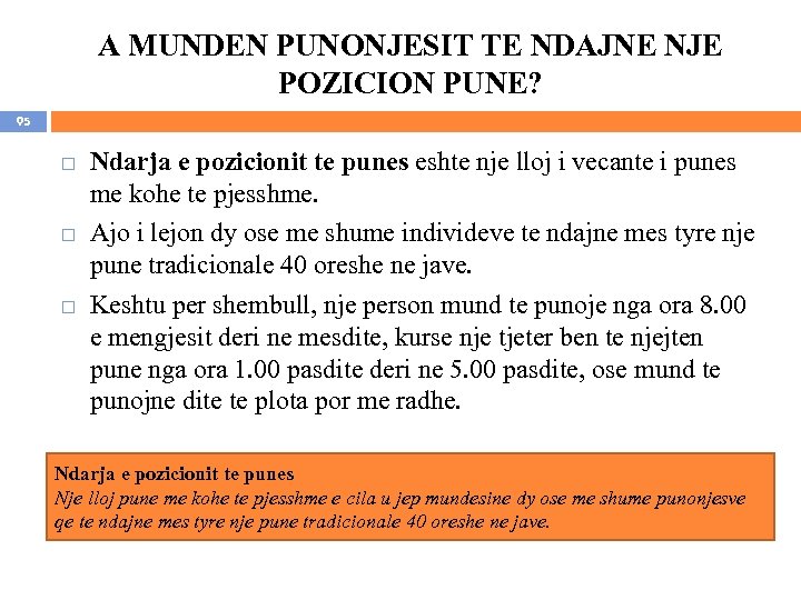 A MUNDEN PUNONJESIT TE NDAJNE NJE POZICION PUNE? 95 Ndarja e pozicionit te punes