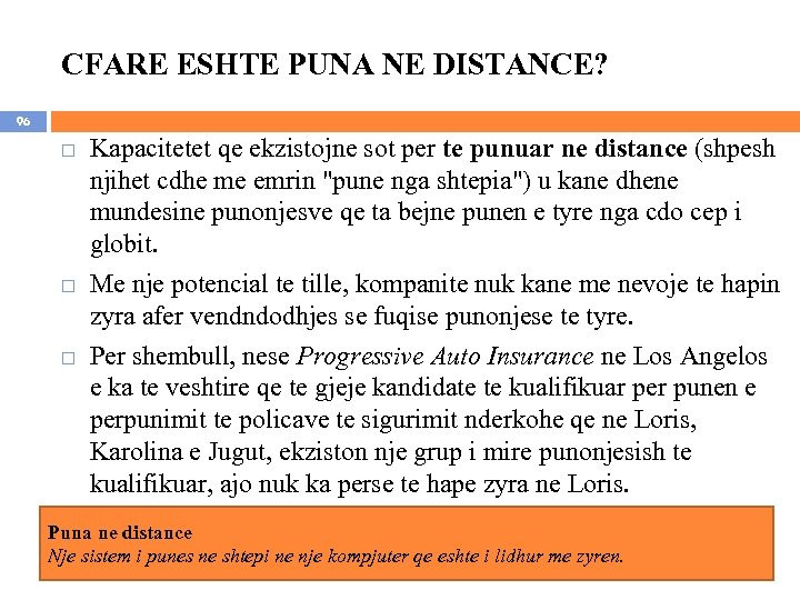 CFARE ESHTE PUNA NE DISTANCE? 96 Kapacitetet qe ekzistojne sot per te punuar ne