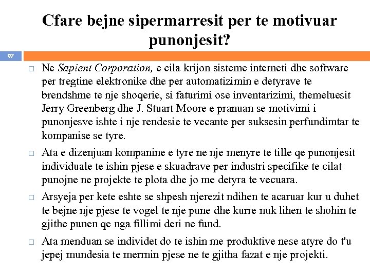 Cfare bejne sipermarresit per te motivuar punonjesit? 97 Ne Sapient Corporation, e cila krijon