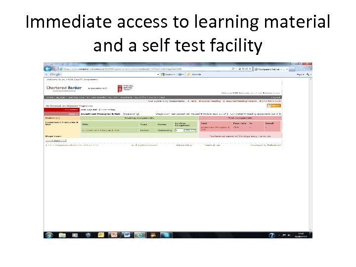 Immediate access to learning material and a self test facility 