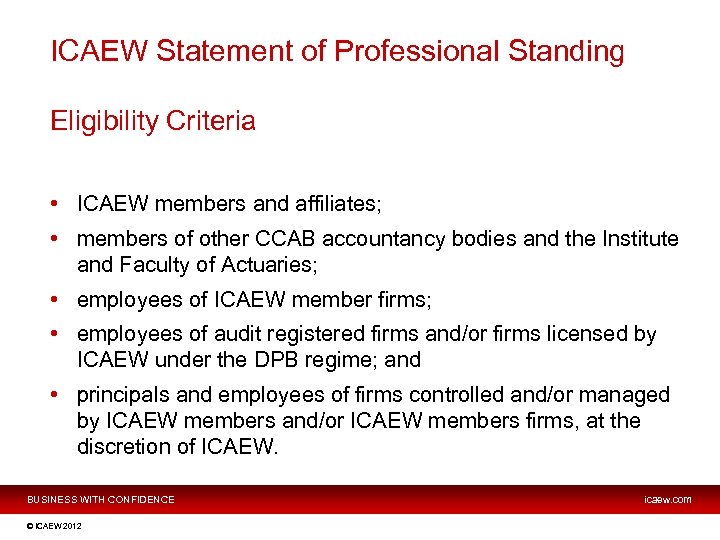 ICAEW Statement of Professional Standing Eligibility Criteria • ICAEW members and affiliates; • members