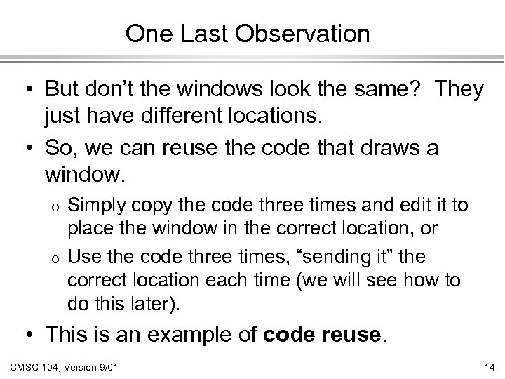 One Last Observation • But don’t the windows look the same? They just have