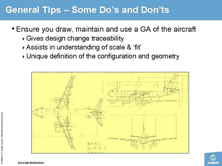 General Tips – Some Do’s and Don’ts • Ensure you draw, maintain and use