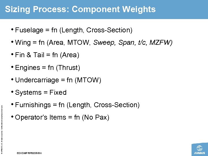 © AIRBUS S. All rights reserved. Confidential and proprietary document. Sizing Process: Component Weights