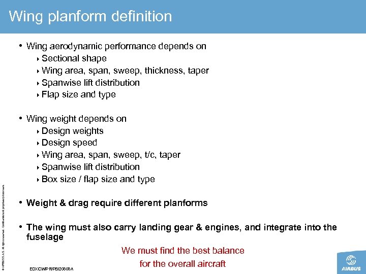 Wing planform definition • Wing aerodynamic performance depends on 4 Sectional shape 4 Wing