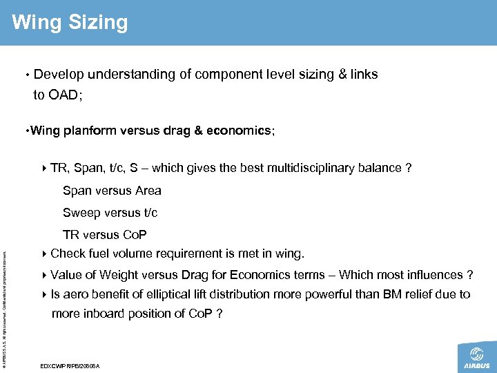 Wing Sizing • Develop understanding of component level sizing & links to OAD; •