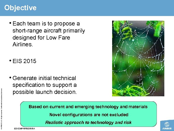 Objective • Each team is to propose a short-range aircraft primarily designed for Low