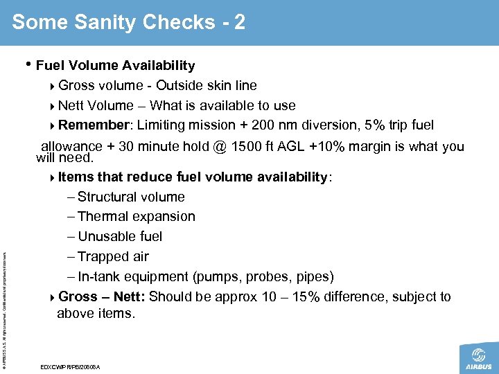 Some Sanity Checks - 2 • Fuel Volume Availability volume - Outside skin line
