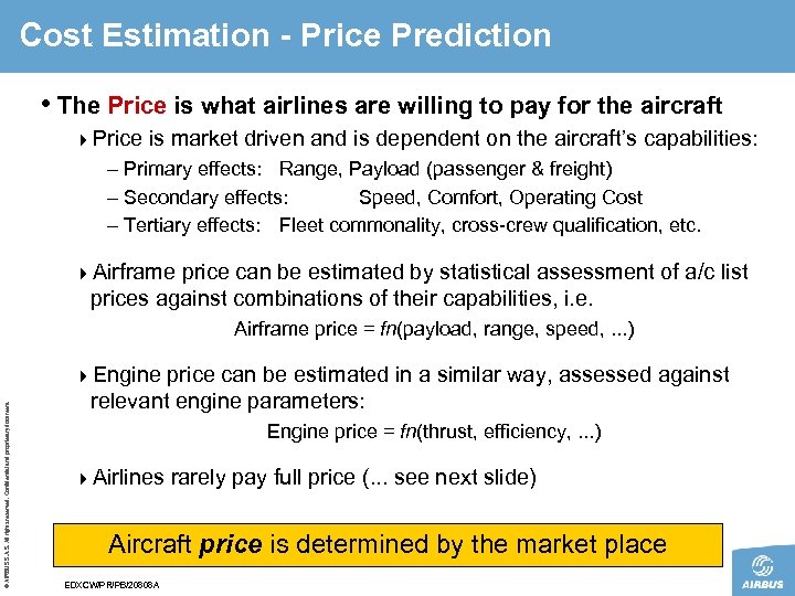Cost Estimation - Price Prediction • The Price is what airlines are willing to