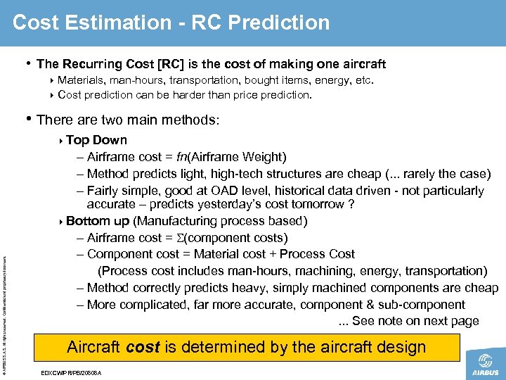 Cost Estimation - RC Prediction • The Recurring Cost [RC] is the cost of